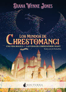 Los mundos de Chrestomanci: Una vida mágica + Las vidas de Christopher Chant (Diana Wynne Jones)